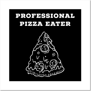 Professional pizza eater Posters and Art